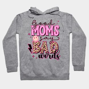 Good Moms Say Bad Words Hoodie